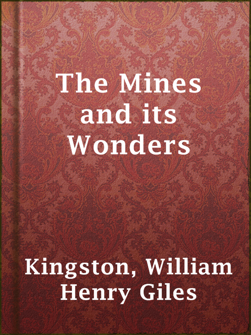 Title details for The Mines and its Wonders by William Henry Giles Kingston - Available